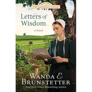 Letters of Wisdom: Friendship Letters #3 Volume 3 -- Wanda E. Brunstetter